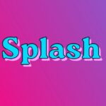 Splash